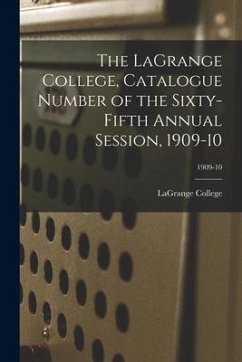 The LaGrange College, Catalogue Number of the Sixty-Fifth Annual Session, 1909-10; 1909-10