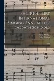 Philip Phillips' International Singing Annual for Sabbath Schools: 1874