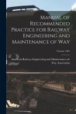 Manual of Recommended Practice for Railway Engineering and Maintenance of Way; Volume 1905