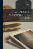 Insurance in California. 1849-1888