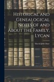 Historical and Genealogical Notes of and About the Family, Lycan
