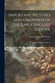 Important Pictures and Drawings of the Early English School; and Works by Old Masters