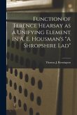 Function of Terence Hearsay as a Unifying Element in A. E. Housman's &quote;A Shropshire Lad&quote;
