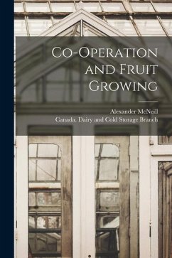 Co-operation and Fruit Growing [microform] - McNeill, Alexander