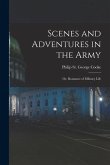 Scenes and Adventures in the Army: or, Romance of Military Life