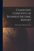 Changing Concepts of Business Income, Report