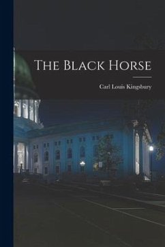 The Black Horse - Kingsbury, Carl Louis