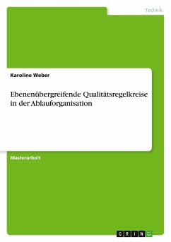 Ebenenübergreifende Qualitätsregelkreise in der Ablauforganisation - Weber, Karoline