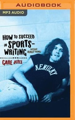 How to Succeed in Sportswriting (Without Really Trying) - Joyce, Gare