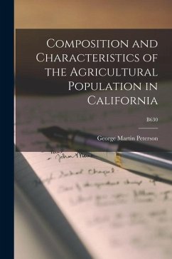Composition and Characteristics of the Agricultural Population in California; B630 - Peterson, George Martin