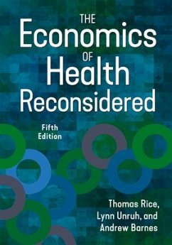 The Economics of Health Reconsidered, Fifth Edition - Unruh, Lynn; Barnes, Andrew J.; Rice, Thomas