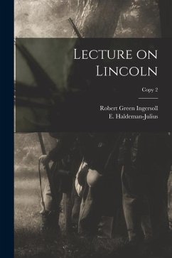 Lecture on Lincoln; copy 2 - Ingersoll, Robert Green