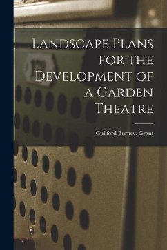 Landscape Plans for the Development of a Garden Theatre - Grant, Guilford Burney