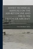 Soviet Technical Manuals on the Ash-82t Engine and the Il-14m Passenger Aircraft