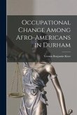 Occupational Change Among Afro-Americans in Durham