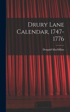 Drury Lane Calendar, 1747-1776 - MacMillan, Dougald
