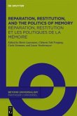 Reparation, Restitution, and the Politics of Memory / Réparation, restitution et les politiques de la mémoire