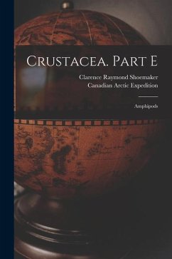 Crustacea. Part E [microform]: Amphipods - Shoemaker, Clarence Raymond