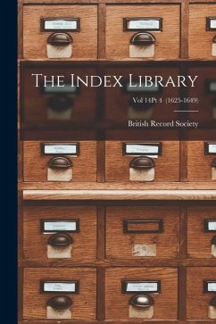 The Index Library; Vol 14Pt 4 (1625-1649)