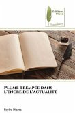 Plume trempée dans l'encre de l'actualité