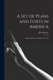 A Set of Plans and Forts in America [microform]: Reduced From Actual Surveys, 1765