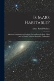 Is Mars Habitable?: A Critical Examination of Professor Percival Lowell's Book "Mars and Its Canals," With an Alternative Explanation