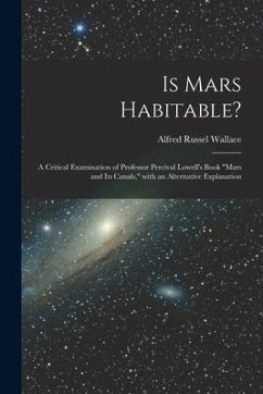 Is Mars Habitable?: A Critical Examination of Professor Percival Lowell's Book 