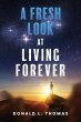 A Fresh Look at Living Forever - Bild 1