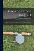 Report of Judge Bennett [microform]: Together With Evidence Respecting Bait Protection Service, 1890