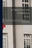 A Treatise on Cholera: Containing the Author's Experience of the Epidemic Known by That Name, as It Prevailed in the City of Moscow in Autumn