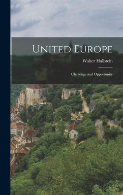 United Europe; Challenge and Opportunity - Hallstein, Walter