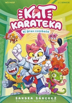 Kat Karateka Y El Gran Combate / Kat Karateka and the Great Match - Bonache, Juan Carlos; Masip, Inés