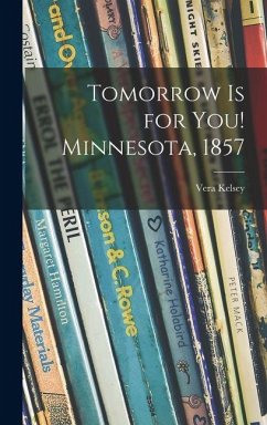 Cover Tomorrow is for You! Minnesota, 1857