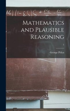 Mathematics and Plausible Reasoning; 1 - Pólya, George