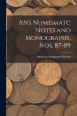 ANS Numismatc Notes and Monographs, Nos. 87-89