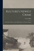 Kulture's Newest Crime [microform]: Restoration of Slavery in the XXth Century: is This the Climax?