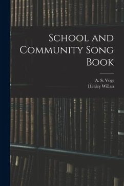 School and Community Song Book - Willan, Healey