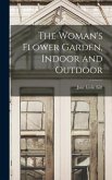 The Woman's Flower Garden, Indoor and Outdoor