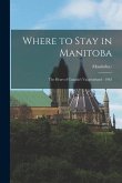 Where to Stay in Manitoba: The Heart of Canada's Vacationland - 1963