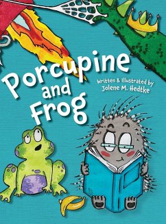 Porcupine and Frog - Hedtke, Jolene M.