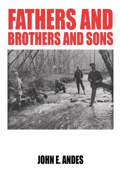 Fathers and Brothers and Sons - Andes, John E.