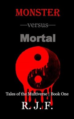 Monster versus Mortal - F, R J