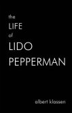 The Life of Lido Pepperman
