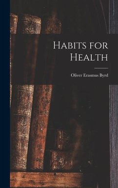 Habits for Health - Byrd, Oliver Erasmus
