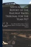 Sixth Annual Report of the Railway Rates Tribunal for the Year 1927