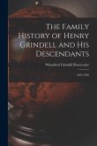 The Family History of Henry Grindell and His Descendants: 1832-1956
