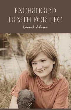 Exchanged Death for Life - Johnson, Hannah