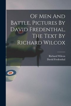 Of Men And Battle, Pictures By David Fredenthal, The Text By Richard Wilcox - Wilcox, Richard