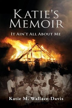 Katie's Memoir: It Ain't All About Me - Wallace-Davis, Katie M.