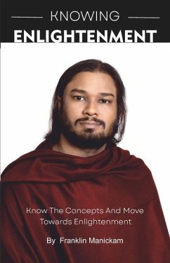 Knowing Enlightenment: Know and move towards Enlightenment - Manickam, Franklin